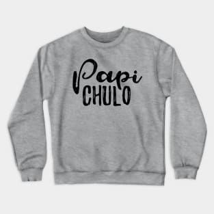 Papi Chulo Crewneck Sweatshirt